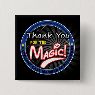 Thanks for the Magic - Cast Member Appreciation 2 Inch Square Button
