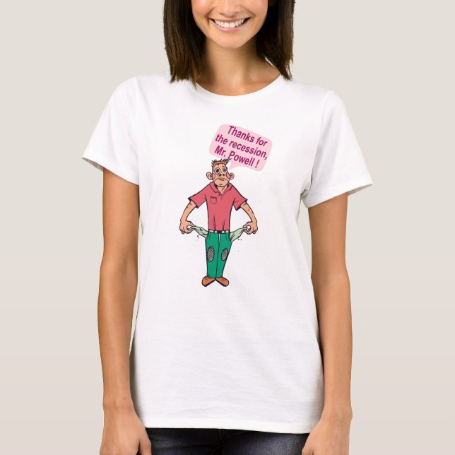 Thanks for the recession, Mr. Powell T-Shirt (Front)