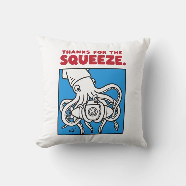 "Thanks for the Squeeze Funny Squid Deep Sea Illus Throw Pillow (Front)