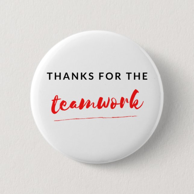 Thanks For The Teamwork 2 Inch Round Button (Front)