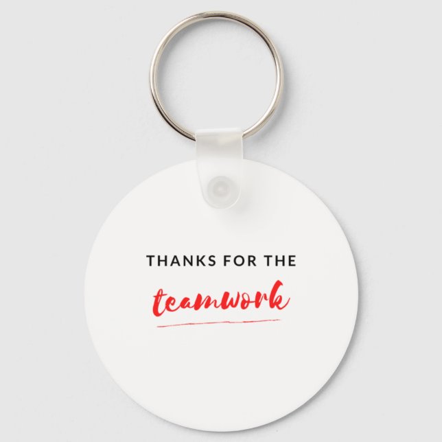 Thanks For The Teamwork 2 Keychain (Front)