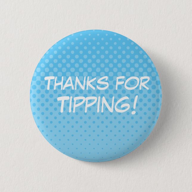 Thanks for Tipping Halftone Button (Front)