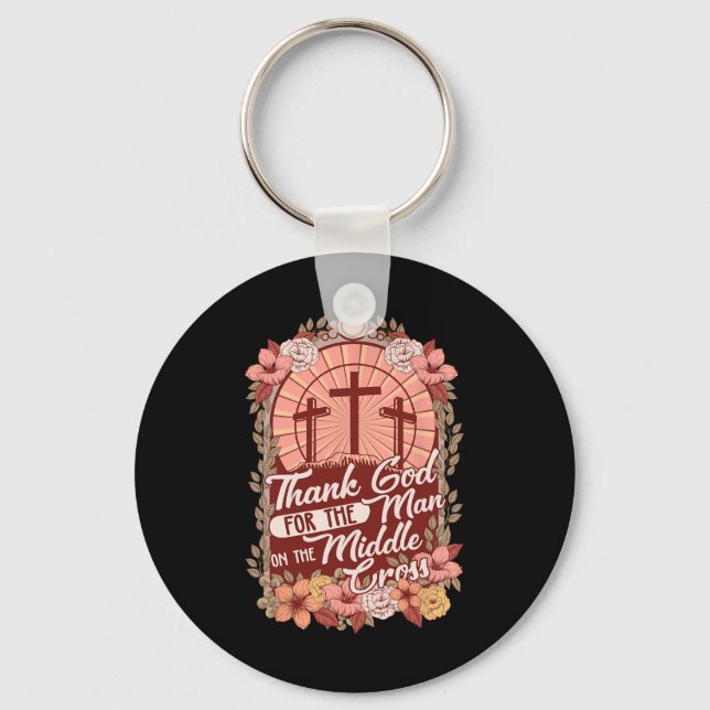 Thanks God For The Man On The Middle Cross  Keychain (Front)