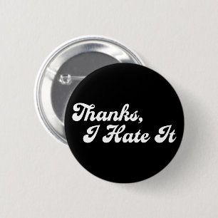 Thanks, I Hate It Custom Colours Typography Meme 2 Inch Round Button