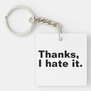 Thanks, I hate it. Keychain
