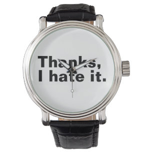Thanks, I hate it. Watch