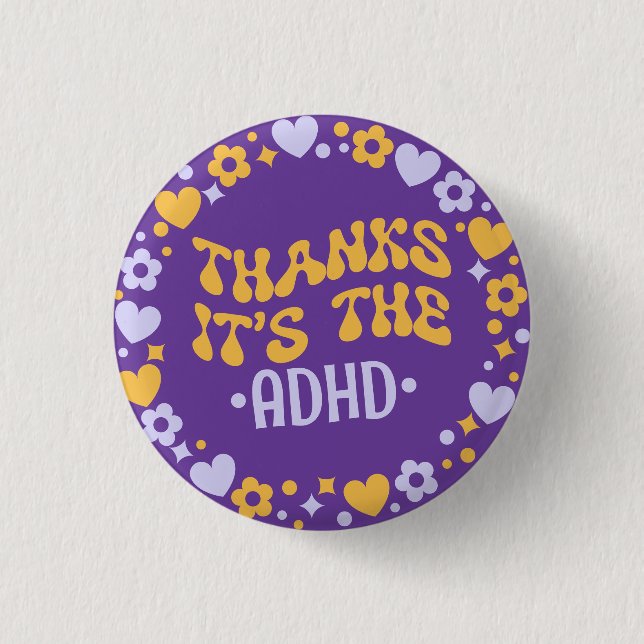 Thanks It's The ADHD Purple Groovy 70s 1 Inch Round Button (Front)