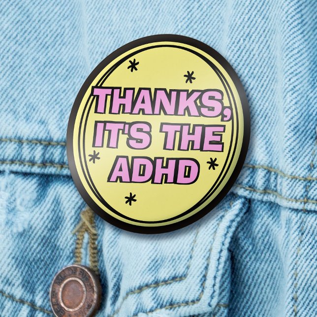 Thanks It's The ADHD Yellow Pink Retro Slogan 1 Inch Round Button (Mockup of pin on denim jacket)