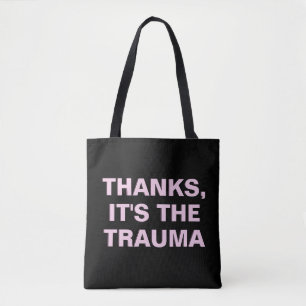 Thanks It's The Trauma Pink Black Sarcastic Slogan Tote Bag