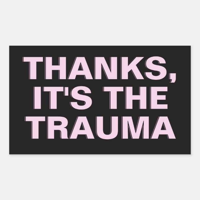 Thanks It's The Trauma Pink Sarcastic Slogan Sticker (Front)