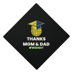 THANKS MOM & DAD #WEDIDIT GRADUATION CAP TOPPER