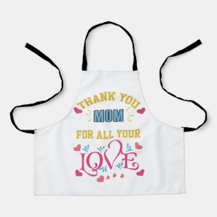 Thanks mom for all your love, hearts apron