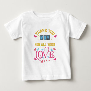 Thanks mom for all your love, hearts baby T-Shirt