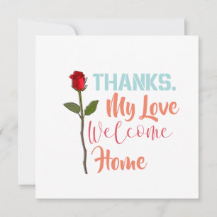 Thanks My Love Welcome Home Card