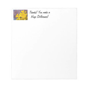 Thanks! notepads Daffodils You make a Difference!