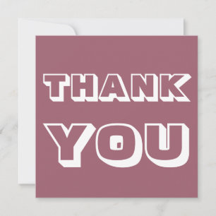 Thanks, Thank you, dusty rose white Card