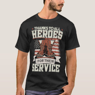 Thanks To All Heroes For Their Service Veterans D T-Shirt