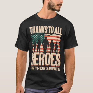 Thanks To All Heroes For Their Service  Veterans D T-Shirt