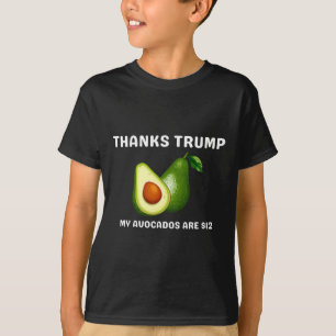 Thanks Trump1 My Avocados  T-Shirt