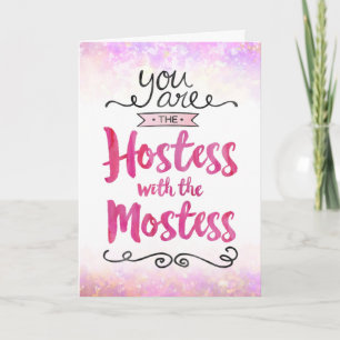 Thanks, You are the Hostess with the Mostess Thank Card