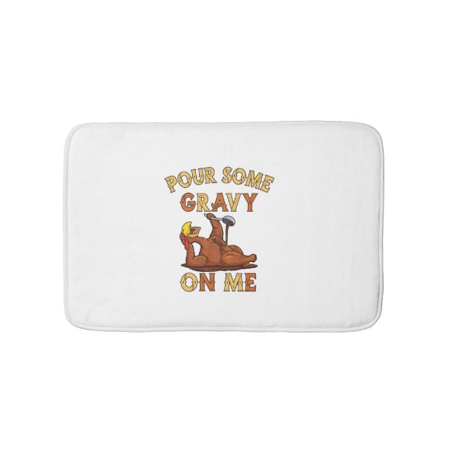 Thanksgiving 2021 Funny trendy memes Pour some Gra Bath Mat (Front)