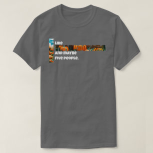 Thanksgiving and Maybe Five People T-Shirt