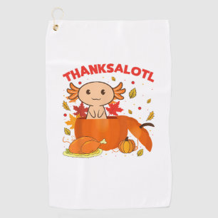 Thanksgiving Axolotl Thanksalotl Salamander Turkey Golf Towel
