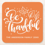 Thanksgiving Be Thankful Script Harvest Orange Square Paper Coaster<br><div class="desc">Be Thankful Script Harvest Orange Thanksgiving Square Paper Coaster</div>