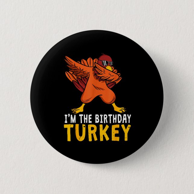 Thanksgiving Birthday Funny Bday Born On Thanksgiv 2 Inch Round Button (Front)