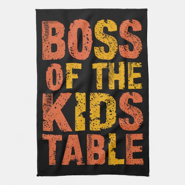 Thanksgiving Boss Of The Kids Table Turkey Day  Kitchen Towel (Vertical)