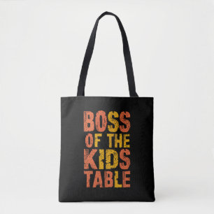 Thanksgiving Boss Of The Kids Table Turkey Day Tote Bag