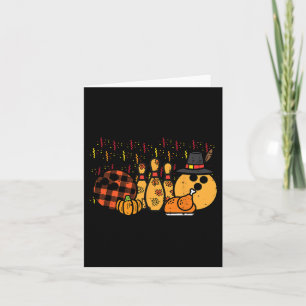 Thanksgiving Bowling Turkey Day Fall Men Women Kid Card
