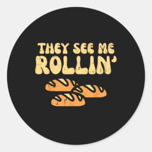 Thanksgiving Bread They See Me Rollin Fun Pun Men Classic Round Sticker