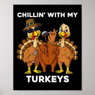 Thanksgiving Chillin With My Turkeys Fun Boys Kids Poster