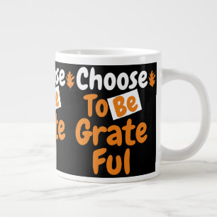 Thanksgiving Choose to be Grateful Fall Theme Large Coffee Mug