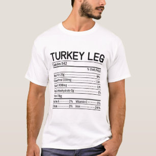Thanksgiving Christmas Food Facts Turkey Leg Nutri T-Shirt