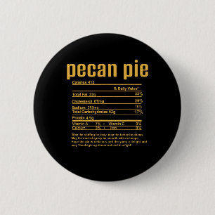Thanksgiving Christmas Pecan Pie Nutritional Facts 2 Inch Round Button