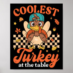 Thanksgiving Coolest Turkey At Table Boys Kids Tod Poster