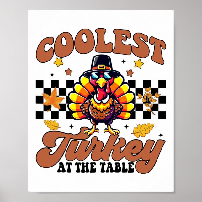 Thanksgiving Coolest Turkey At The Table Dinner Gi Poster (Front)
