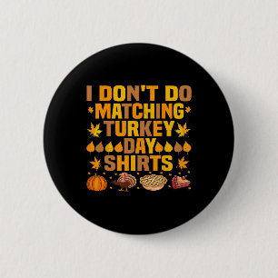 Thanksgiving Couple Funny I Don't Do Matching Turk 2 Inch Round Button