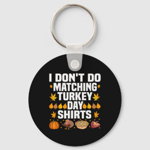 Thanksgiving Couple Funny I Don't Do Matching Turk Keychain