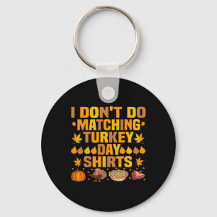 Thanksgiving Couple Funny I Don't Do Matching Turk Keychain