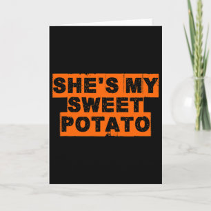 Thanksgiving Couples Shirts She's My Sweet Potato Card