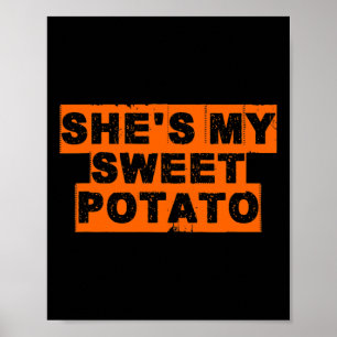 Thanksgiving Couples Shirts She's My Sweet Potato Poster