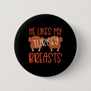 Thanksgiving Couples Turkey Breast She Likes My Dr 2 Inch Round Button