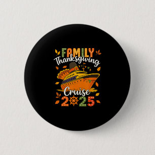 Thanksgiving Cruise 2025 Cruise Family Squad 2 Inch Round Button