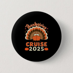 Thanksgiving Cruise 2025 Enthusiasts Family Vacati 2 Inch Round Button