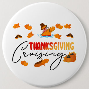 Thanksgiving Cruising Cruise   6 Inch Round Button