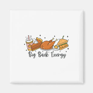 Thanksgiving Day Big Ck Energy Magnet