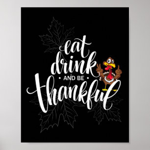 Thanksgiving Day Eat Drink And Be Thankful Poster